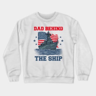 Father's Day Dad Behind The Ship 4 of July Navy Dad Crewneck Sweatshirt